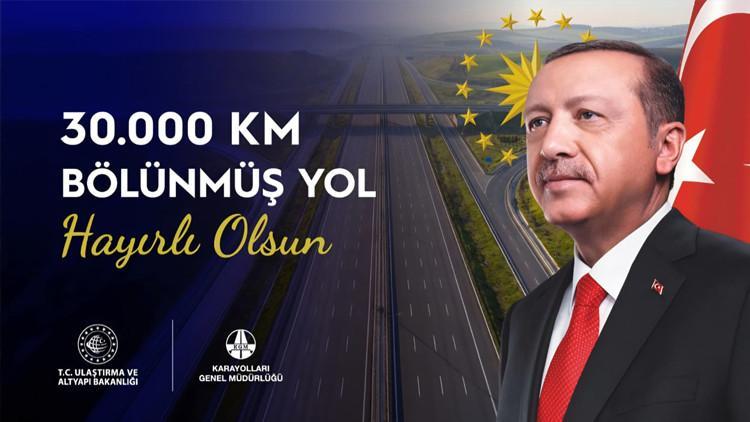 Bölünmüş yollarda 30 bin kilometrelik dev eşik aşıldı