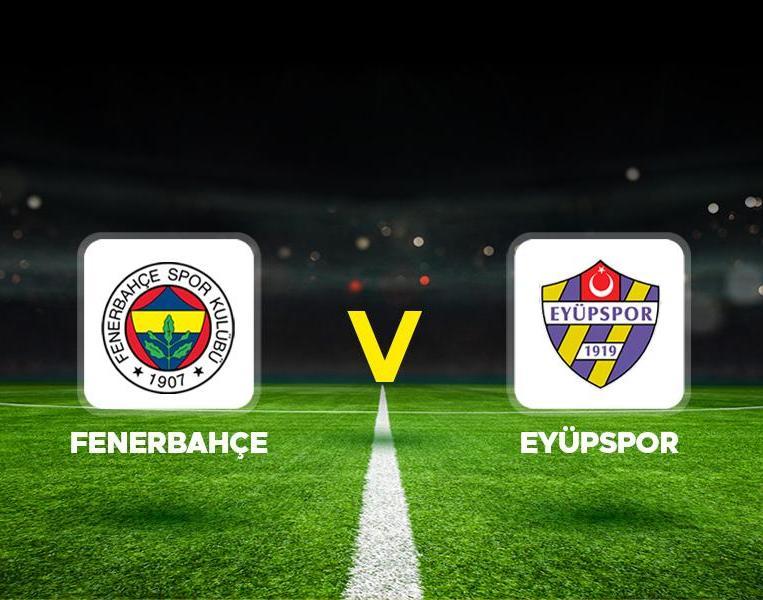 Canlı: Fenerbahçe - Eyüpspor
