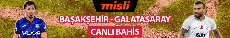 Başakşehirde 3 sakat, Galatasarayda ilk 11 değişiyor Süper Lig iddaa oranları, son haberler...