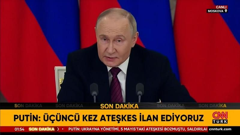 Putin ateşkesi duyurdu: 15 Mayıs'ta İstanbul'da görüşmelere başlamayı öneriyoruz