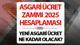 ASGARİ ÜCRET ZAMMI OCAK 2025 TABLOLU HESAPLAMA BİLGİSİ || Brüt/net asgari ücret ne kadar olacak, 2025 ocak ayında yüzde kaç artaca