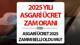 ASGARİ ÜCRET ZAMMI 2025 TAHMİNİ TABLO (TOPLANTI TARİHLERİ) || 2025 yeni yılda asgari ücret ne kadar, kaç TL olacak? 2025 Ocak asga