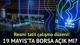 19 Mayıs borsa tatil mi, açık mı, kapalı mı? 19 Mayıs 2025 Borsa İstanbul çalışma programı!