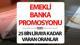 EMEKLİ BANKA PROMOSYONU MAYIS 2025 - GÜNCEL || 20 / 25 bin TL'ye varan oranlar! Hangi banka 20 bin TL emekli promosyonu veriyor? V