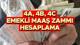 4A, 4B, 4C EMEKLİ MAAŞI HESAPLAMA 2025 || Emekli maaş zammı ne zaman olacak? SSK, Bağkur, Emekli Sandığı maaşına ne kadar zam gele