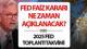 FED faiz toplantısı tarihi 2025 | FED faiz kararı ne zaman açıklanacak, ABD Merkez Bankası (FED) toplantısı ne zaman, faiz kararı 