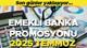 EMEKLİ PROMOSYON TEMMUZ 2025 GÜNCELLEMESİ (KAMPANYALARDA SON GÜNLER) || 27 bin TL'ye varan fırsatlar! ING, TEB, Yapı Kredi, Ziraat