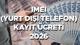 IMEI KAYIT ÜCRETİ 2026 (YENİ YIL GÜNCEL TUTARI) || Yurt dışı telefonlar açıldı mı, ne zaman açılacak? 2026 IMEI (Yurt dışı telefon