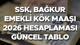 SGK EMEKLİ KÖK MAAŞI (TABAN AYLIĞI) HESAPLAMA TABLOSU OCAK 2026 || Kök maaş ne kadar oldu, nasıl hesaplanır? SSK, Bağkur, tarım en