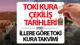 TOKİ KURA ÇEKİLİŞİ TAKVİMİ İL İL KURA GÜNLERİ DETAYLI LİSTE 2026 (YENİ HAFTA | 16-22 ŞUBAT ÇEKİLİŞLERİ): Bu hafta TOKİ kura çekili