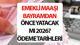 EMEKLİ MAAŞI 2026 MART ÖDEME TARİHLERİ (4A, 4B, 4C BAĞ-KUR, SSK)|| Emekli maaşları bayramdan önce yatacak mı 2026, ne zaman yataca