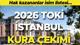 İSTANBUL TOKİ KURA ÇEKİMİ BAŞVURUSU İSİM LİSTESİ 2026 ÇEKİLİŞE HAK KAZANANLAR PDF || 100.000 konut İstanbul TOKİ başvurusu kabul e
