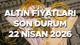 ALTIN FİYATLARI SON DAKİKA 22 NİSAN 2026 (BUGÜN - CANLI TABLO) || Altın fiyatları yeniden yükseldi mi? Bugün gram altın, çeyrek al