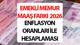 MEMUR MAAŞI VE EMEKLİ MAAŞ ZAMMI HESAPLAMA 2026 TEMMUZ TABLOSU (Enflasyon farkı ile) | Emekli ve memur maaşı ne kadar olacak? Temm
