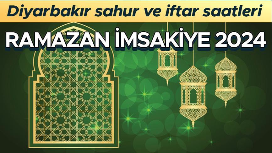 DİYARBAKIR İMSAKİYE 2024 (Sahur ve iftar vakti) || Diyarbakırda sahur saat kaçta başlayıp, kaçta bitecek, iftar saat kaçta yapılacak Diyanet yayınladı