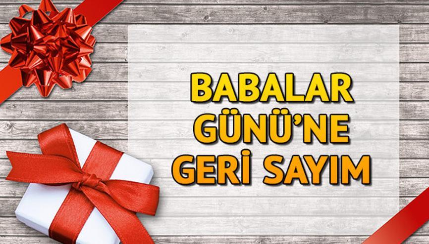 Babalar Gününe kaç gün kaldı Babalar Günü ne zaman kutlanacak