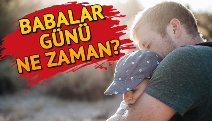 Babalar Gününe kaç gün kaldı Babalar Günü ayın kaçında