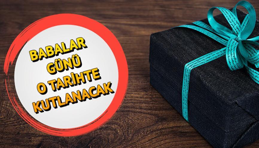 Babalar Günü ne zaman Babalar Gününe kaç gün kaldı