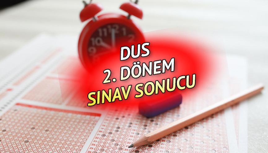 DUS SONUÇ EKRANI 2023: DUS 2. dönem sınav sonuçları erişime açıldı İşte ÖSYM sonuç açıklama sistemi sorgulama sayfası...