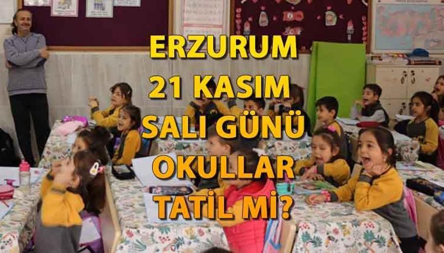 ERZURUM OKULLAR TATİL Mİ Bugün (21 Kasım) Erzurumda okul var mı, yok mu ERZURUM OKULLAR TATİL Mİ Bugün (21 Kasım) Erzurumda okul var mı, yok mu