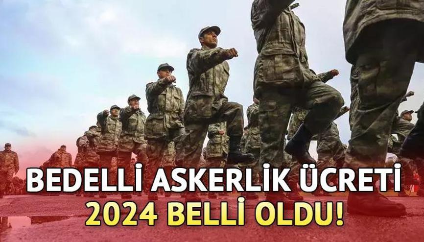 Bedelli Askerlik Ücreti 2024 Haberleri - Son Dakika Bedelli Askerlik ...