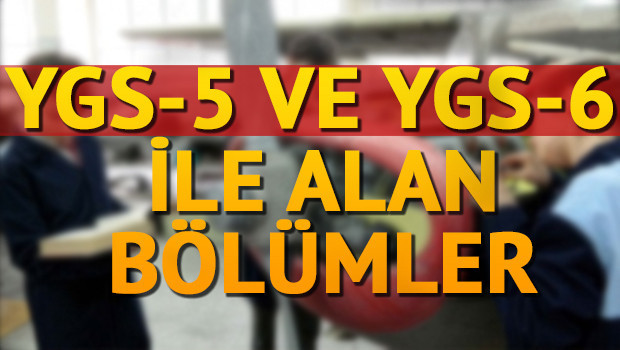 YGS-5 ve YGS-6 bölümleri hangileridir? Taban puanları nedir?