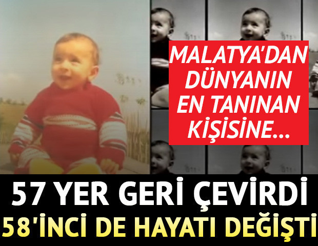 Malatyadan dünyanın en tanınan kişisine... 57 yer geri çevirdi 58inci de hayatı değişti