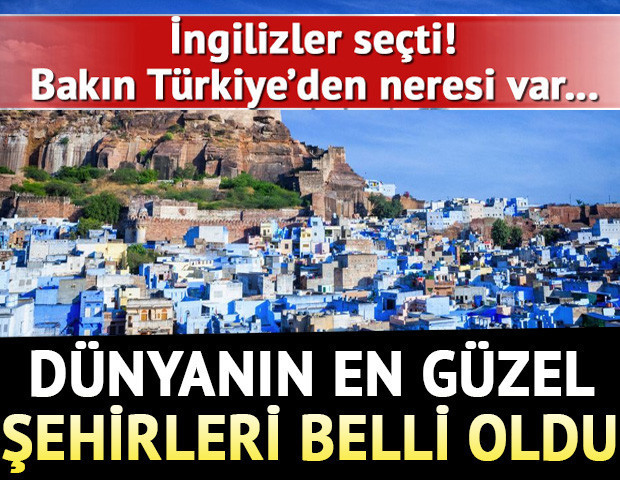 İngilizler dünyanın en güzel şehirlerini belirledi Bakın Türkiyeden neresi var...
