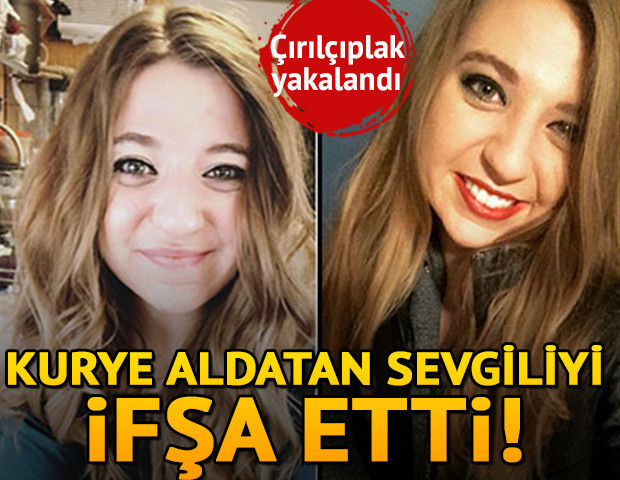 Kurye aldatan sevgiliyi ifşa etti