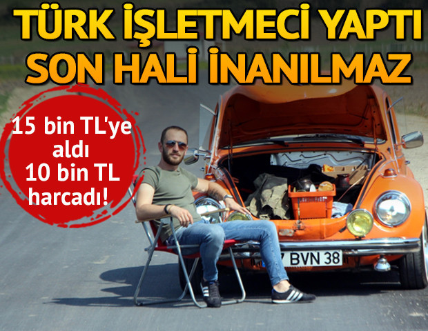 15 bin TLye aldı, 10 bin TL harcadı Türk işletmeci yaptı, son hali inanılmaz