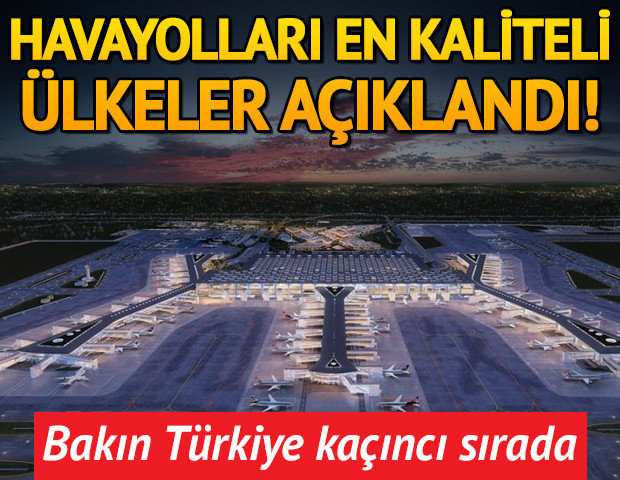 Havayolları en kaliteli ülkeler açıklandı Bakın Türkiye kaçıncı sırada