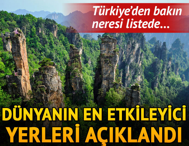 Dünyanın en etkileyici yerleri açıklandı Türkiyeden bakın neresi listede