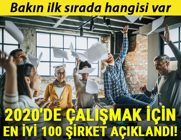 2020de çalışmak için en iyi 100 şirket açıklandı Bakın ilk sırada hangisi var