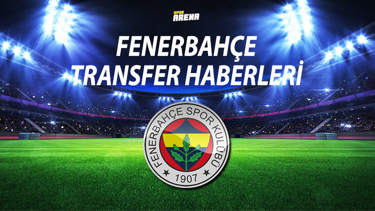 FENERBAHÇE TRANSFER HABERLERİ