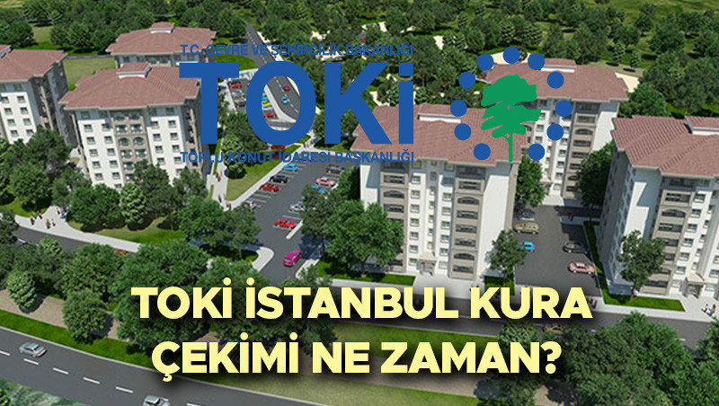 İstanbul TOKİ kura tarihi belli oldu mu TOKİ İstanbul (Arnavutköy ve Başakşehir) kurası ne zaman (TOKİ 2+1 ve 3+1 konut kura çekimi takvimi) İstanbul TOKİ kura tarihi belli oldu mu TOKİ İstanbul (Arnavutköy ve Başakşehir) kurası ne zaman (TOKİ 2+1 ve 3+1 konut kura çekimi takvimi)