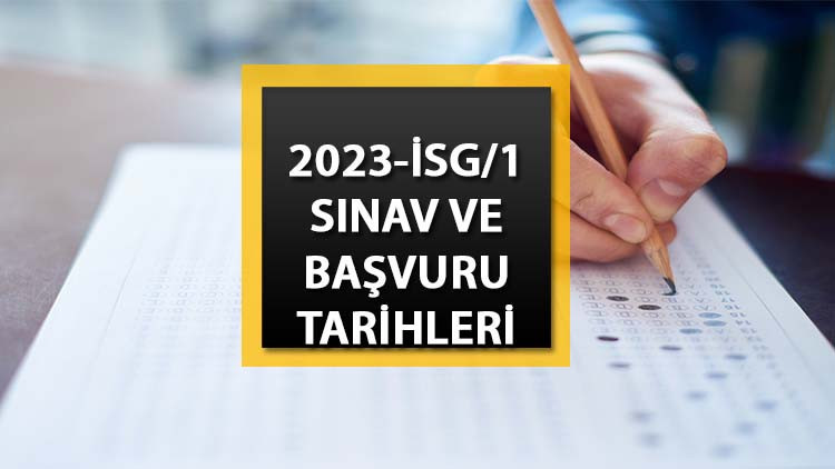 2023 İSG/1 sınavı ne zaman, son başvuru tarihi hangi gün bitiyor ÖSYM 2023-İSG/1 başvuru kılavuzu ve son başvuru tarihi