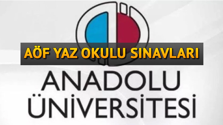 AÖF yaz okulu sınavı online mı 2023  Açıköğretim Fakültesi AÖF yaz okulu sınavları ne zaman, yüz yüze mi yapılacak AÖF Sınav takvimi belli oldu