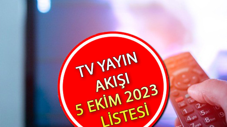 TV YAYIN AKIŞI 5 EKİM 2023 LİSTESİ|| Bu akşam hangi diziler var Kanal D, ATV, TRT1, Star TV, Show TV, TV8, Fox TV yayın akışı ve tv rehberi TV YAYIN AKIŞI 5 EKİM 2023 LİSTESİ|| Bu akşam hangi diziler var Kanal D, ATV, TRT1, Star TV, Show TV, TV8, Fox TV yayın akışı ve tv rehberi