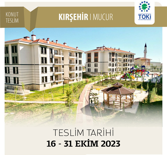 TOKİ KIRŞEHİR MUCUR KONUTLARI NE ZAMAN TESLİM EDİLECEK TOKİ KIRŞEHİR MUCUR KONUTLARI NE ZAMAN TESLİM EDİLECEK
