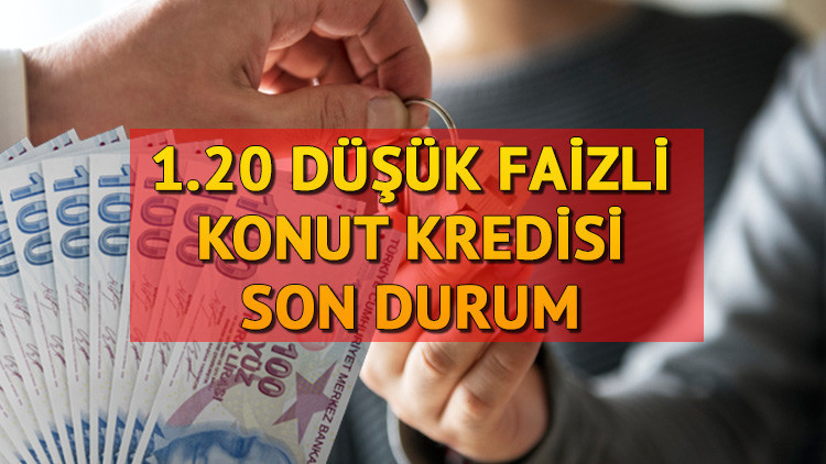 DÜŞÜK FAİZLİ KONUT KREDİSİ BAŞVURU ŞARTLARI | 1.20 faizli konut kredisi çıktı mı, başvuruları ne zaman İlk ev alacaklar için düşük faizli konut kredisi şartları neler, açıklandı mı. DÜŞÜK FAİZLİ KONUT KREDİSİ BAŞVURU ŞARTLARI | 1.20 faizli konut kredisi çıktı mı, başvuruları ne zaman İlk ev alacaklar için düşük faizli konut kredisi şartları neler, açıklandı mı.