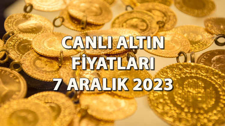 Bugün gram altın, çeyrek altın ve yarım altın fiyatı ne kadar 7 Aralık canlı altın fiyatları son durum Bugün gram altın, çeyrek altın ve yarım altın fiyatı ne kadar 7 Aralık canlı altın fiyatları son durum
