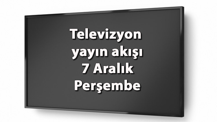 TV yayın akışı 7 Aralık 2023: Perşembe günü televizyonda hangi dizi ve filmler var Kanal D, Show TV, ATV, Star TV, TRT1, Fox ve TV8 yayın akışı… TV yayın akışı 7 Aralık 2023: Perşembe günü televizyonda hangi dizi ve filmler var Kanal D, Show TV, ATV, Star TV, TRT1, Fox ve TV8 yayın akışı…