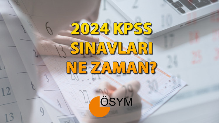 KPSS 2024 ön lisans, ortaöğretim ve lisans sınavları ne zaman yapılacak ÖSYM 2024 sınav uygulama takvimi