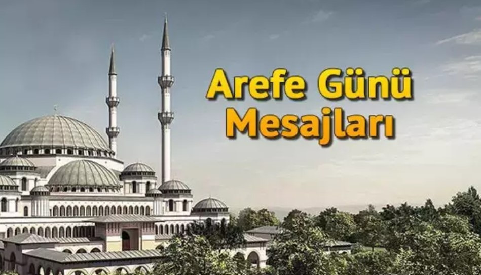 AREFE GÜNÜ MESAJLARI VE SÖZLERİ 2024 || Bugün paylaş sevdiklerini mutlu et Kurban Bayramı arife günü resimli özel mesajları (Tıkla - ücretsiz ve telifsiz indir)
