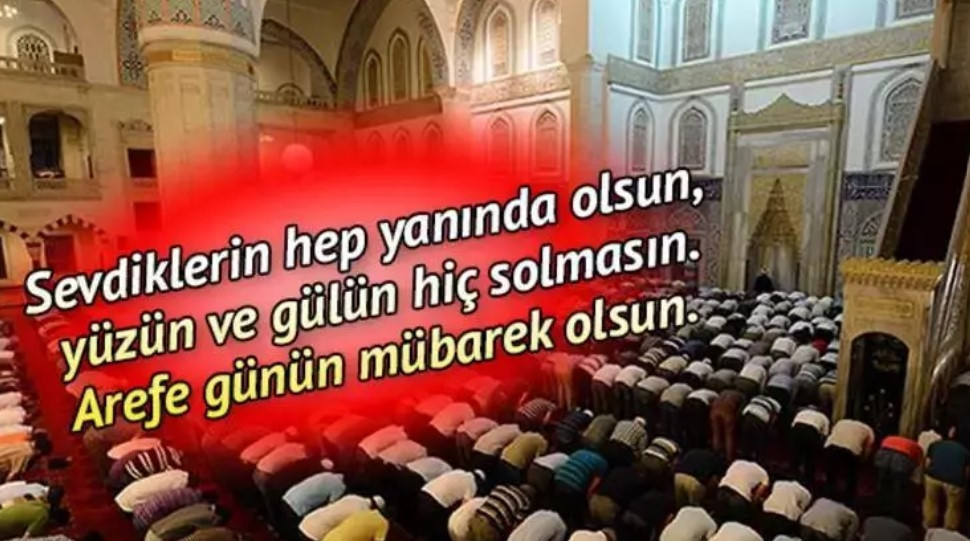 AREFE GÜNÜ MESAJLARI VE SÖZLERİ 2024 || Bugün paylaş sevdiklerini mutlu et Kurban Bayramı arife günü resimli özel mesajları (Tıkla - ücretsiz ve telifsiz indir)