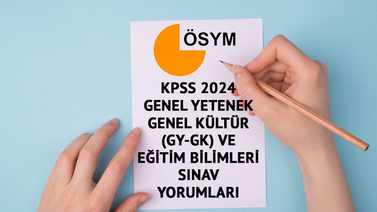KPSS 2024 LİSANS GY-GK SORU VE SINAV YORUMLARI