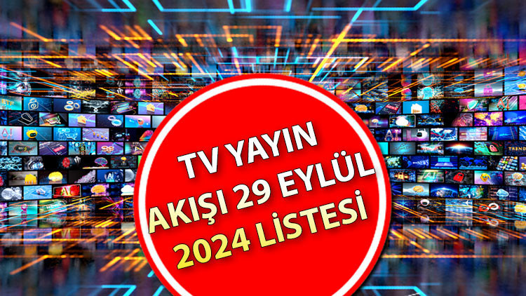 TV YAYIN AKIŞI 29 EYLÜL 2024 || Hafta sonu tvde neler var Kanal D, Show TV, TRT1, ATV, Star TV, TV8, Now TV yayın akışı ve tv rehberi TV YAYIN AKIŞI 29 EYLÜL 2024 || Hafta sonu tvde neler var Kanal D, Show TV, TRT1, ATV, Star TV, TV8, Now TV yayın akışı ve tv rehberi