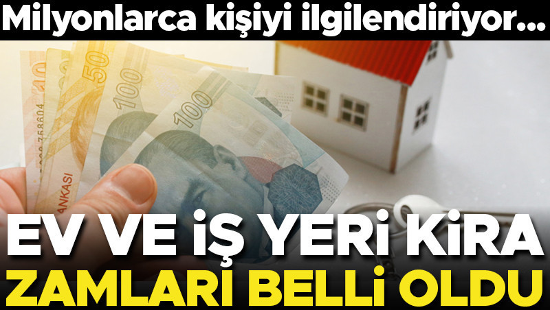 Son dakika… Herkesi ilgilendiriyor… Ev ve iş yeri kira zamları belli oldu