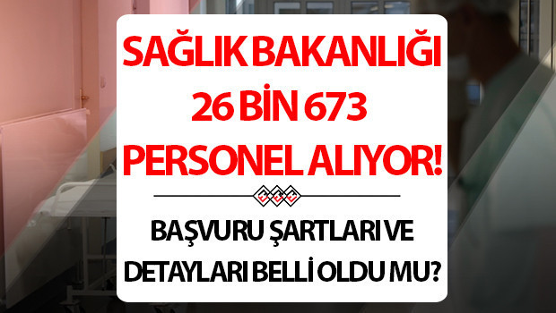 SAĞLIK BAKANLIĞI 26 BİN 673 PERSONEL ALIMI 2025 || Sağlık Bakanlığı sözleşmeli sağlık personeli alımı başvuru şartları ve detayları belli oldu mu, ne zaman yapılacak SAĞLIK BAKANLIĞI 26 BİN 673 PERSONEL ALIMI 2025 || Sağlık Bakanlığı sözleşmeli sağlık personeli alımı başvuru şartları ve detayları belli oldu mu, ne zaman yapılacak
