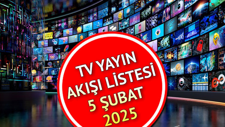 TV YAYIN AKIŞI 5 ŞUBAT 2025 (GÜNCEL LİSTE) || Bugün tvde hangi diziler var Kanal D, ATV, Show TV, Star TV, TRT 1, TV8, NOW TV yayın akışı ve tv rehberi TV YAYIN AKIŞI 5 ŞUBAT 2025 (GÜNCEL LİSTE) || Bugün tvde hangi diziler var Kanal D, ATV, Show TV, Star TV, TRT 1, TV8, NOW TV yayın akışı ve tv rehberi
